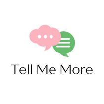 Tell Me More